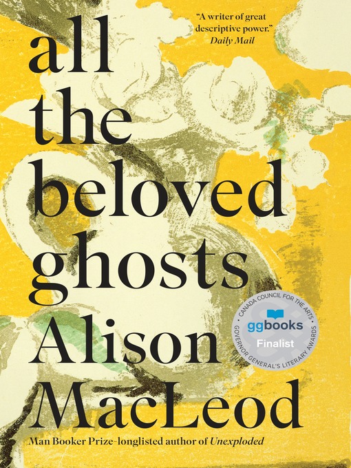 Title details for All the Beloved Ghosts by Alison MacLeod - Available